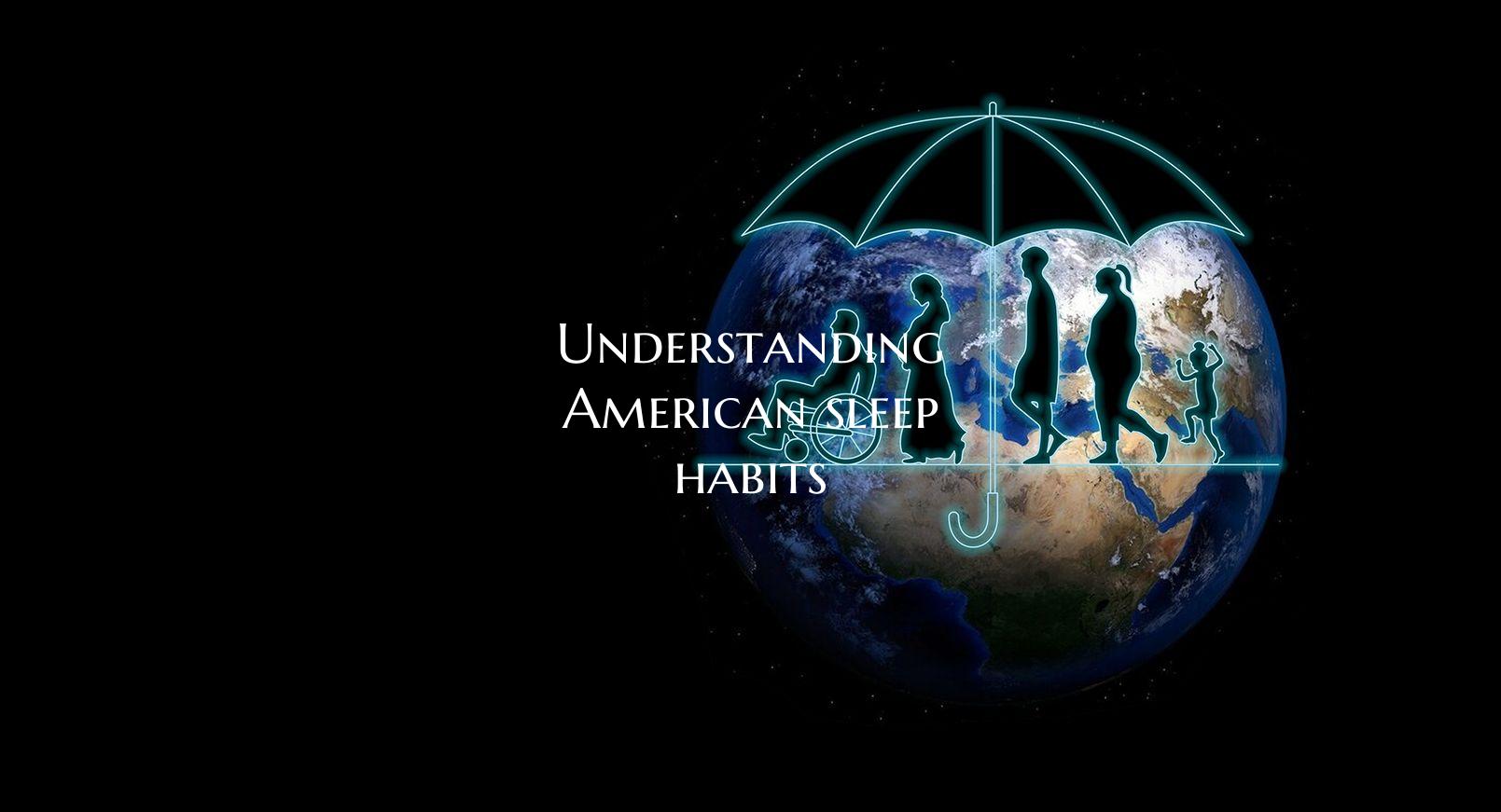 Understanding American sleep habits